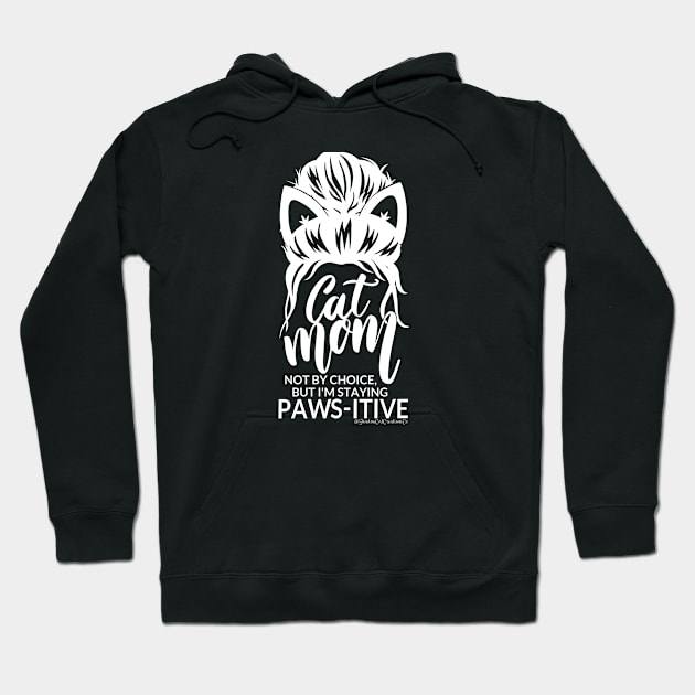 Cat Mom Paws-itivity! Hoodie by ShadowCatCreationsCo